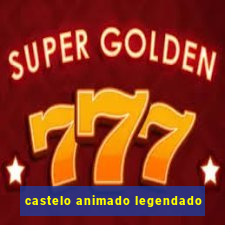 castelo animado legendado